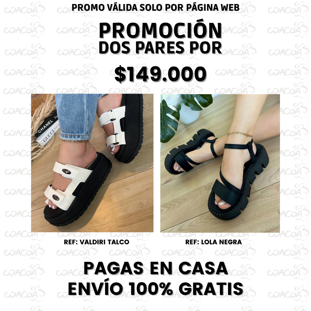 PROMO PACK DE SANDALIAS: VALDIRI TALCO + LOLA NEGRA